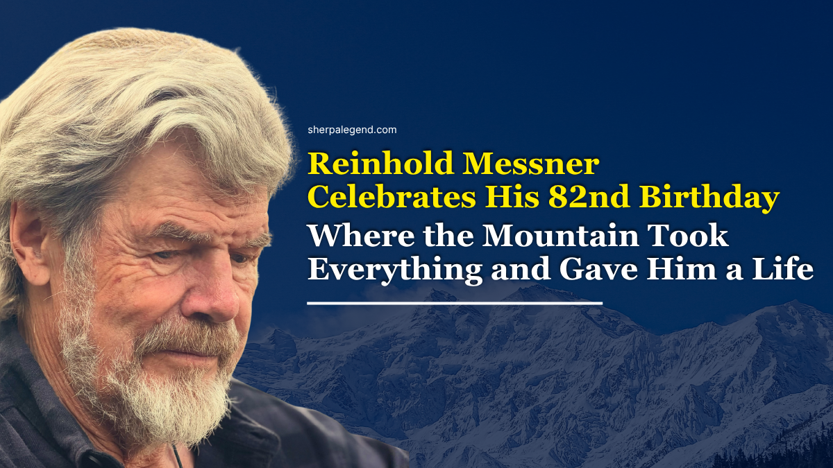 Reinhold Messner Celebrates His 82nd Birthday Where the Mountain Took Everything and Gave Him a Life